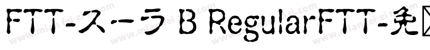 FTT-スーラ B RegularFTT字体转换